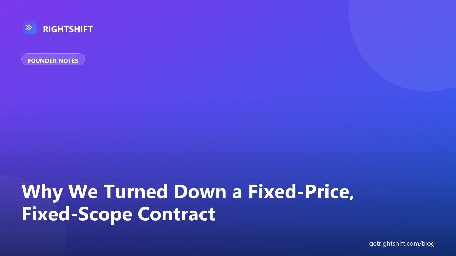 Why We Turned Down a Client Who Wanted a Fixed-Price, Fixed-Scope Contract